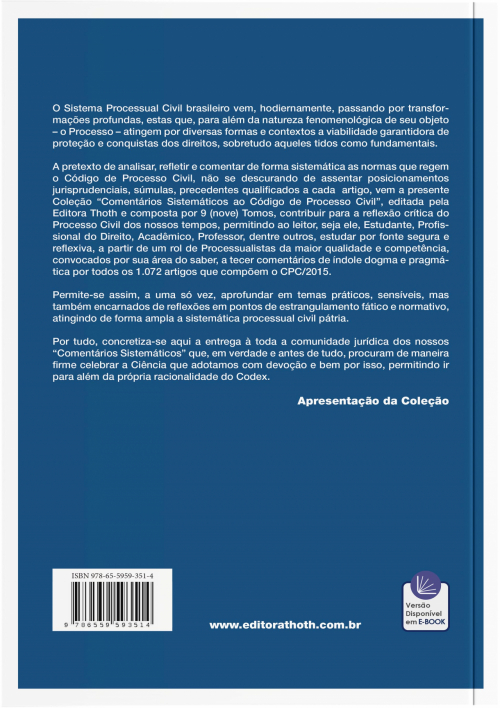 Tomo IX - Dos Processos nos Tribunais e dos Meios de Impugnação das Decisões Judiciais. Ordem dos Processos. Dos Recursos Disposições Finais e Transitórias Arts. 926 a 1.072 