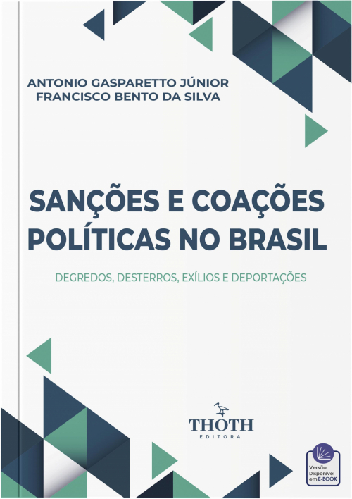 Sanções e Coações Políticas no Brasil: Degredos, Desterros, Exílios e Deportações 