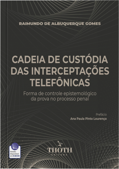 Cadeia de Custódia das Interceptações Telefônicas: Forma de Controle Epistemológico da Prova no Processo Penal 