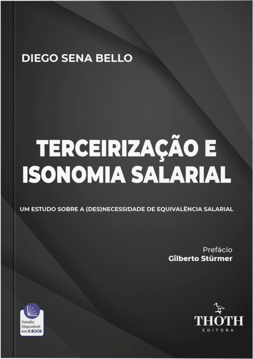 Terceirização e Isonomia Salarial: Um Estudo Sobre a (Des)Necessidade de Equivalência Salarial