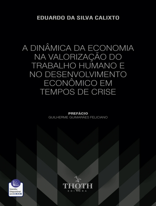 A Dinâmica da Economia na Valorização do Trabalho Humano e no Desenvolvimento Econômico em Tempos de Crise
