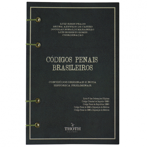 Códigos Penais Brasileiros: Conteúdos Originais e Nota Histórica Preliminar - Versão Artesanal