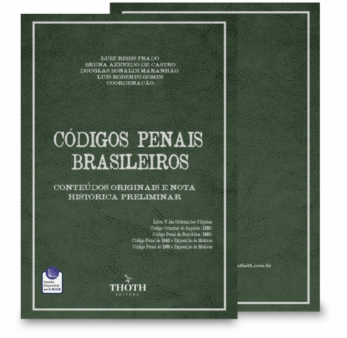 Códigos Penais Brasileiros: Conteúdos Originais e Nota Histórica Preliminar - Versão Comum