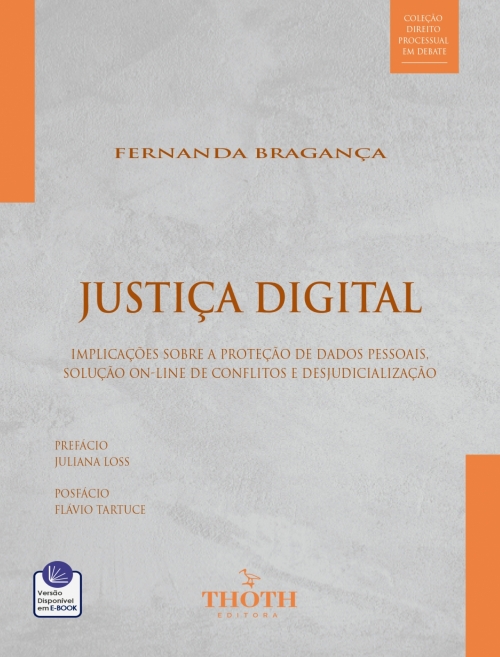 Justiça Digital: Implicações sobre a proteção de dados pessoais, solução online de conflitos e desjudicialização