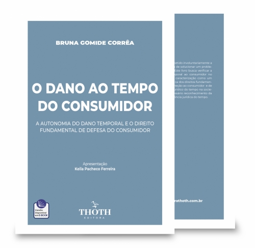 O Dano ao Tempo do Consumidor: A Autonomia do Dano Temporal e o Direito Fundamental de Defesa do Consumidor 