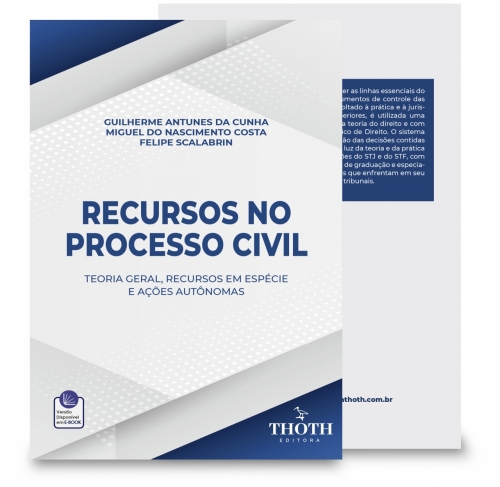Recursos no Processo Civil: Teoria Geral, Recursos em Espécie e Ações Autônomas