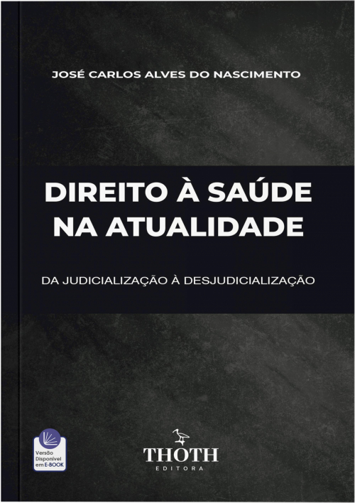 Direito à Saúde na Atualidade: Da Judicialização à Desjudicialização