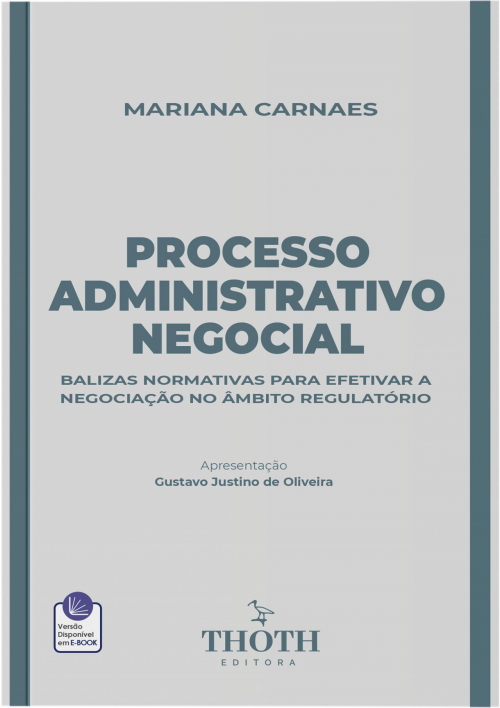 Processo Administrativo Negocial: Balizas Normativas para Efetivar a Negociação no Âmbito Regulatório