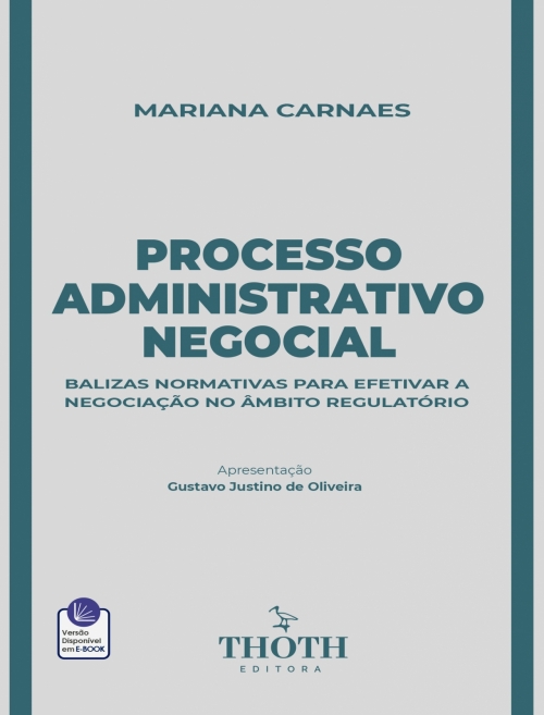 Processo Administrativo Negocial: Balizas Normativas para Efetivar a Negociação no Âmbito Regulatório