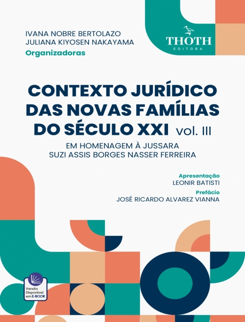 Contexto Jurídico das Novas Famílias do Século XXI  Em Homenagem à Jussara Suzi Assis Borges Nasser Ferreira  Vol. III