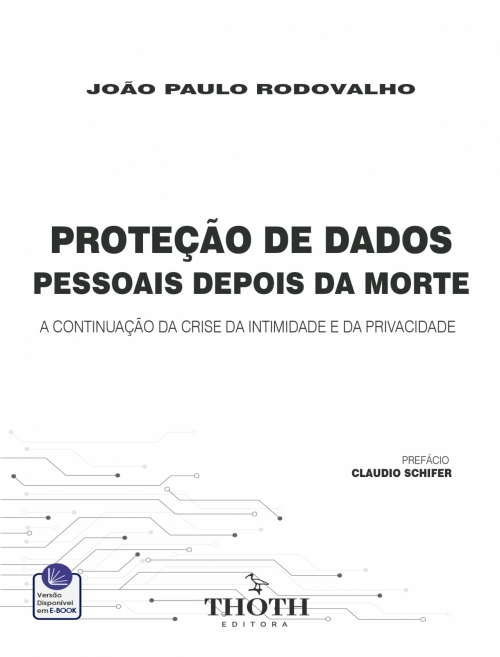 Proteção de Dados Pessoais Depois da Morte: A Continuação da Crise da Intimidade e da Privacidade 