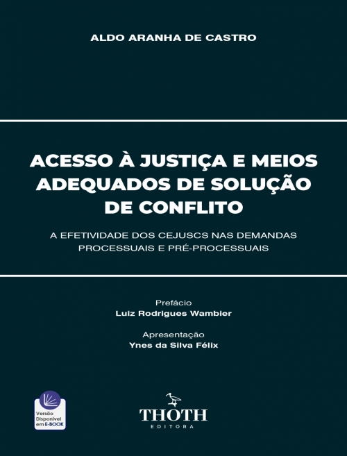 Acesso à Justiça e Meios Adequados de Solução de Conflito: A Efetividade dos CEJUSCs nas Demandas Processuais e Pré-Processuais