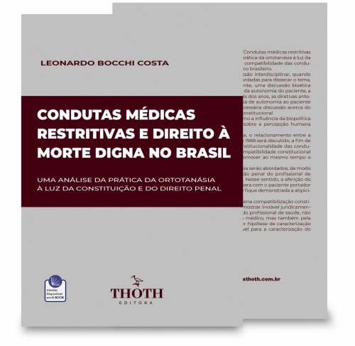 Condutas Médicas Restritivas e Direito à Morte Digna no Brasil: Uma Análise da Prática da Ortotanásia á Luz da Constituição e do Direito Penal
