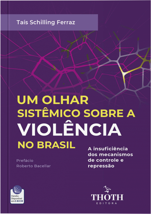 Um Olhar Sistêmico sobre a Violência do Brasil: A Insuficiência dos Mecanismos de Controle e Repressão