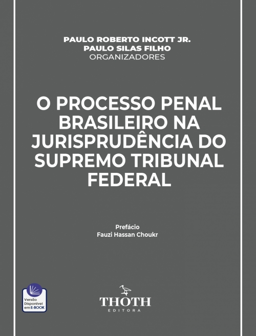 O Processo Penal Brasileiro na Jurisprudência do Supremo Tribunal Federal