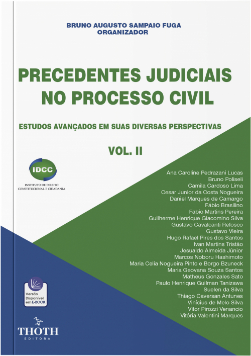 Precedentes Judiciais no Processo Civil: Estudos Avançados em suas Diversas Perspectivas Vol. II