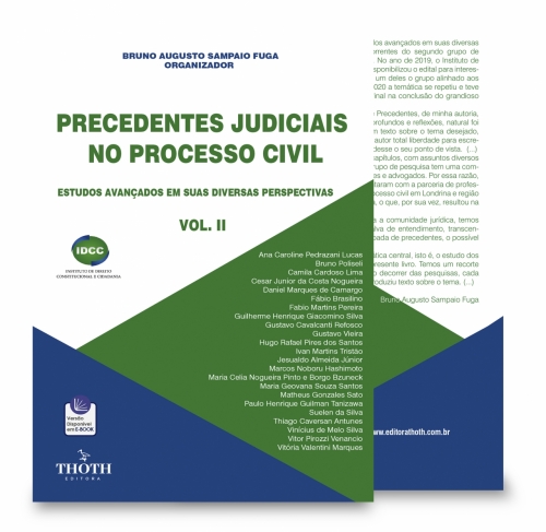 Precedentes Judiciais no Processo Civil: Estudos Avançados em suas Diversas Perspectivas Vol. II