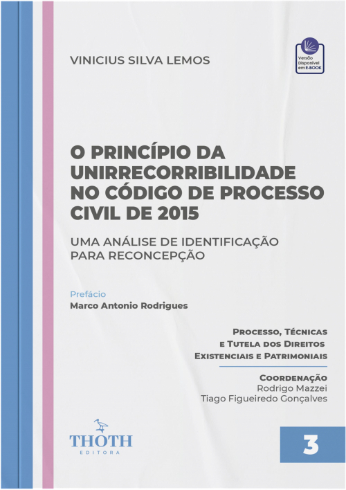 O Princípio da Unirrecorribilidade no Código de Processo Civil de 2015 - Uma Análise de Identificação para Reconcepção