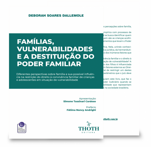 Famílias, Vulnerabilidades e a Destituição do Poder Familiar: Diferentes Perspectivas sobre Família e sua Possível Influência na Restrição do Direito à Convivência Familiar de Crianças e Adolescentes em Situação de Vulnerabilidade  