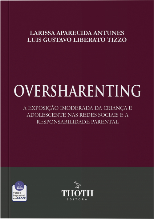 Oversharenting: A Exposição Imoderada da Criança e Adolescente nas Redes Sociais e a Responsabilidade Parental