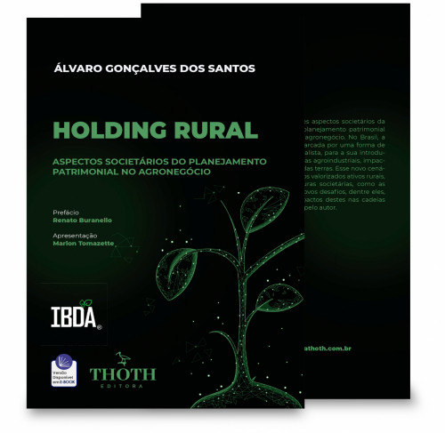 Holding Rural: Aspectos Societários do Planejamento Patrimonial no Agronegócio