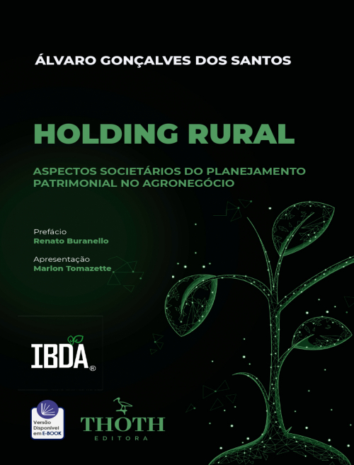 Holding Rural: Aspectos Societários do Planejamento Patrimonial no Agronegócio