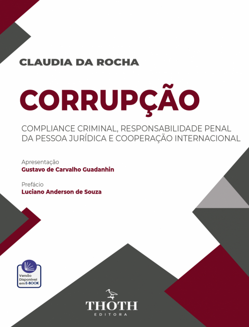 Corrupção: Compliance Criminal, Responsabilidade Penal da Pessoa Jurídica e Cooperação Internacional