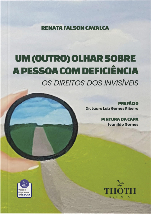 Um (Outro) Olhar sobre a Pessoa com Deficiência os Direitos dos Invisíveis  