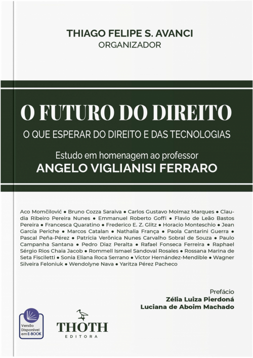 O Futuro do Direito: O que Esperar do Direito e das Tecnologias - Estudo em Homenagem ao Professor Angelo Viglianisi Ferraro