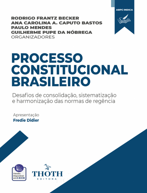 Processo Constitucional Brasileiro: Desafios de Consolidação, Sistematização e Harmonização das Normas de Regência