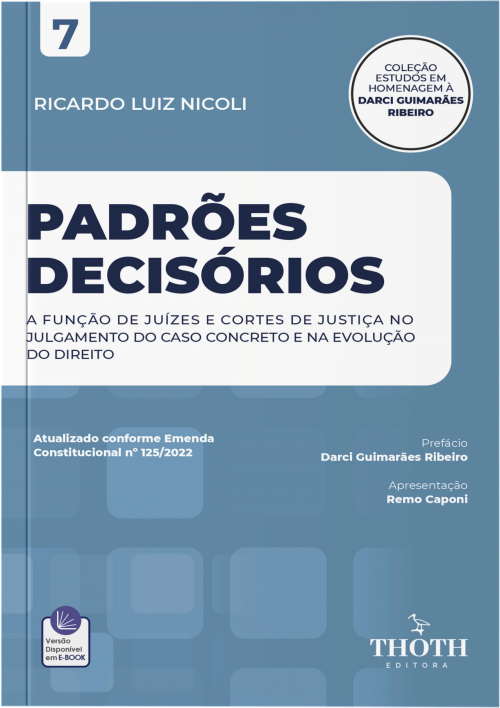 Padrões Decisórios: A Função dos Juízes e Cortes de Justiça no Julgamento do Caso Concreto e na Evolução do Direito  