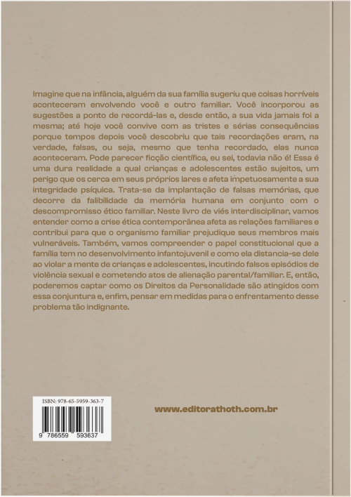 Famílias Marcadas pelas Falsas Memórias: A Dor de Crianças e Adolescentes Vítimas de Memórias Implantadas pela Família e as Implicações Ético-Jurídicas