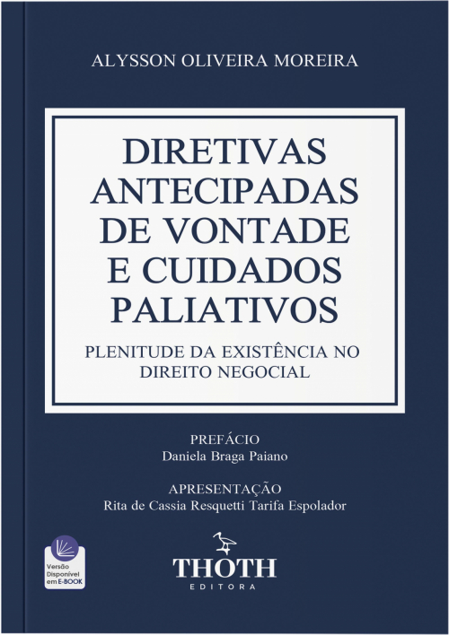 Diretivas Antecipadas de Vontade e Cuidados Paliativos: Plenitude da Existência no Direito Negocial