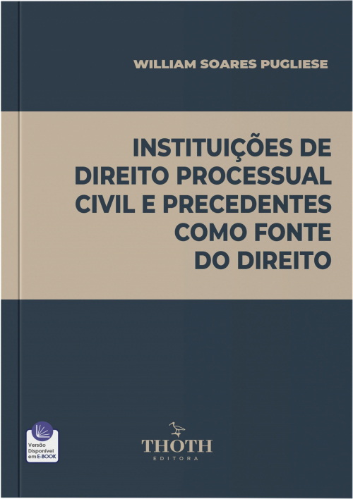 Instituições de Direito Processual Civil e Precedentes como Fonte do Direito