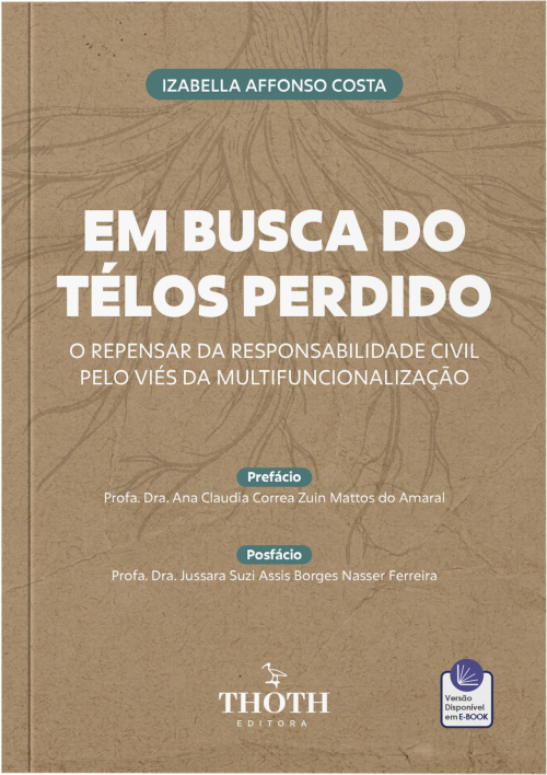 Em Busca do Télos Perdido: O Repensar da Responsabilidade Civil pelo viés da Multifuncionalização