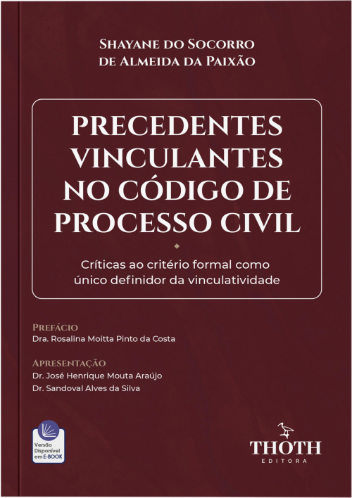 Precedentes Vinculantes no Código de Processo Civil: Críticas ao Critério Formal como Único Definidor da Vinculatividade