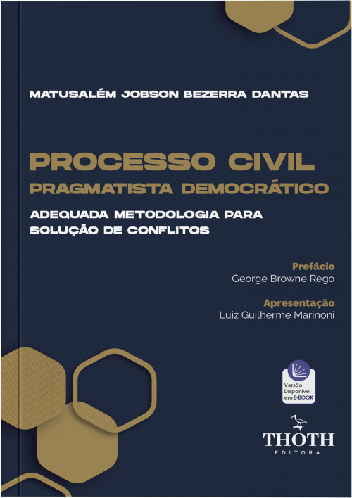 Processo Civil Pragmatista Democrático: Adequada Metodologia para Solução de Conflitos