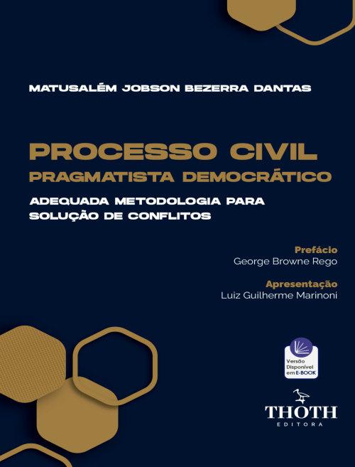 Processo Civil Pragmatista Democrático: Adequada Metodologia para Solução de Conflitos