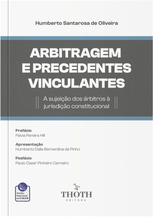 Arbitragem e Precedentes Vinculantes: A Sujeição dos Árbitros à Jurisdição Constitucional