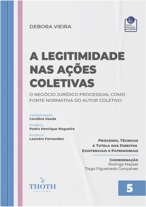 A Legitimidade nas Ações Coletivas: O negócio Jurídico Processual como Fonte Normativa do Autor Coletivo