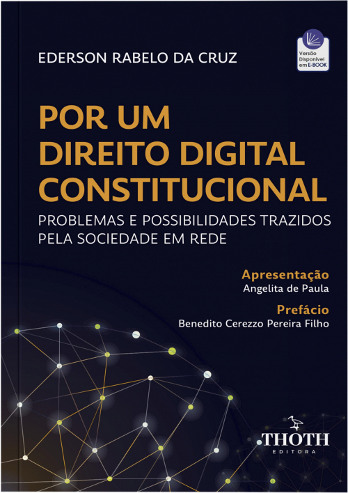 Por um Direito Digital Constitucional: Problemas e Possibilidades Trazidos pela Sociedade em Rede