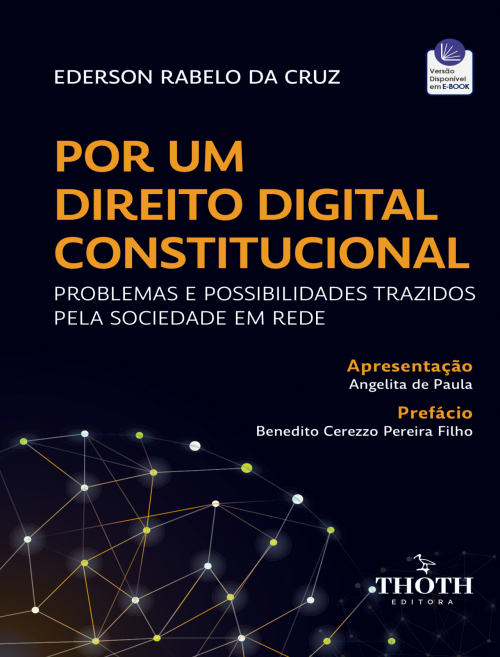 Por um Direito Digital Constitucional: Problemas e Possibilidades Trazidos pela Sociedade em Rede