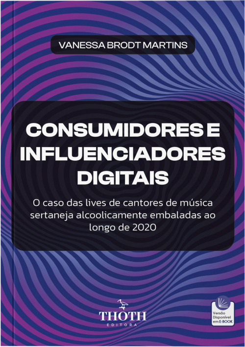 Consumidores e Influenciadores Digitais: O Caso das Lives de Cantores de Música Sertaneja Alcoolicamente Embaladas ao Longo de 2020