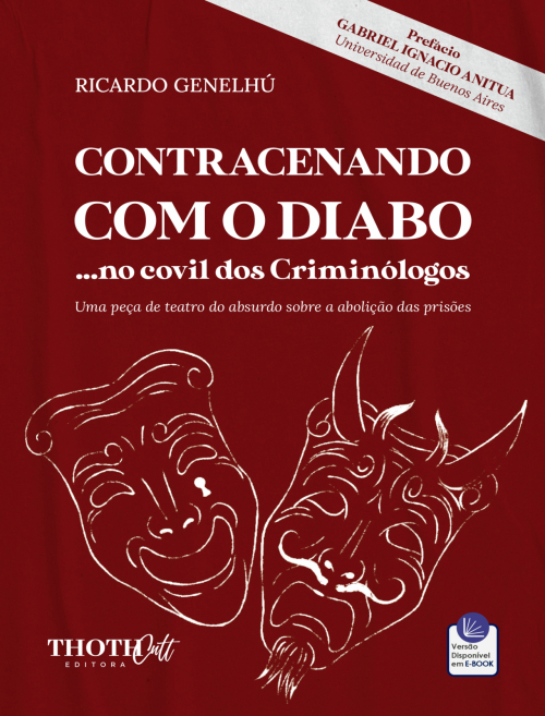Contracenando com o Diabo ...no covil dos Criminólogos: Uma peça de teatro do absurdo sobre a abolição das prisões