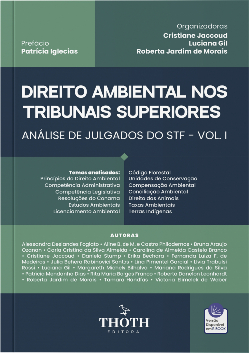 Direito Ambiental nos Tribunais Superiores: Análise de Julgados do STF - Vol. I