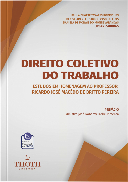 Direito Coletivo do Trabalho: Estudos em Homenagem ao Professor Ricardo José Macêdo de Britto Pereira