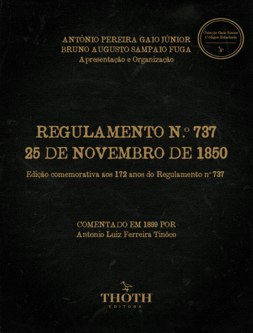 Regulamento N. º 737 de 25 de Novembro de 1850: Edição Comemorativa aos 172 Anos do Regulamento N.º 737