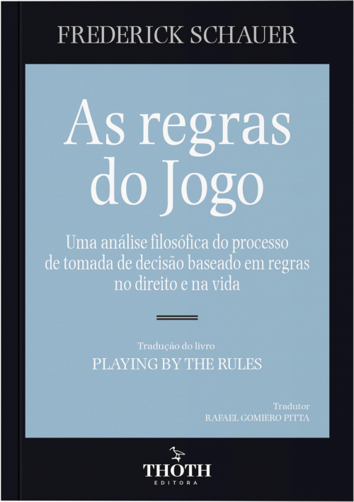 As Regras do Jogo: Uma Análise Filosófica do Processo de Tomada de Decisão Baseado em Regras no Direito e na Vida