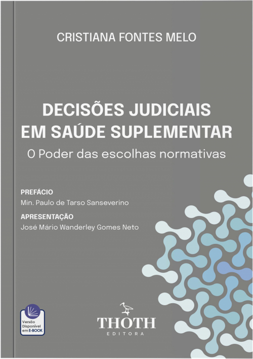 Decisões Judiciais em Saúde Suplementar: O Poder das Escolhas Normativas