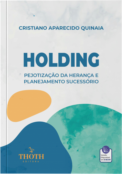 Holding: Pejotização da Herança e Planejamento Sucessório